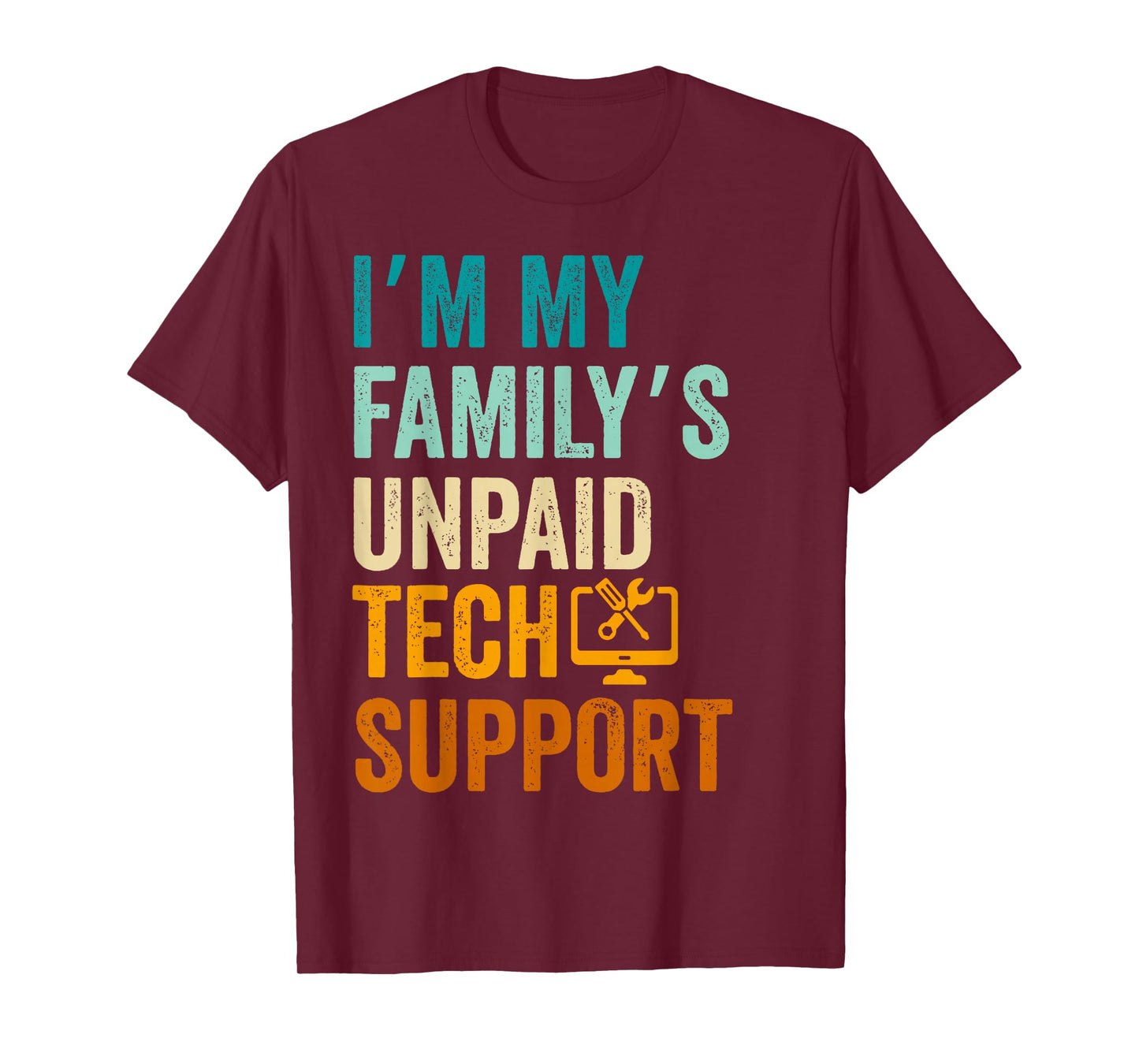 Im My Family’s Unpaid Tech Support IT Engineer Computer Nerd T-Shirt