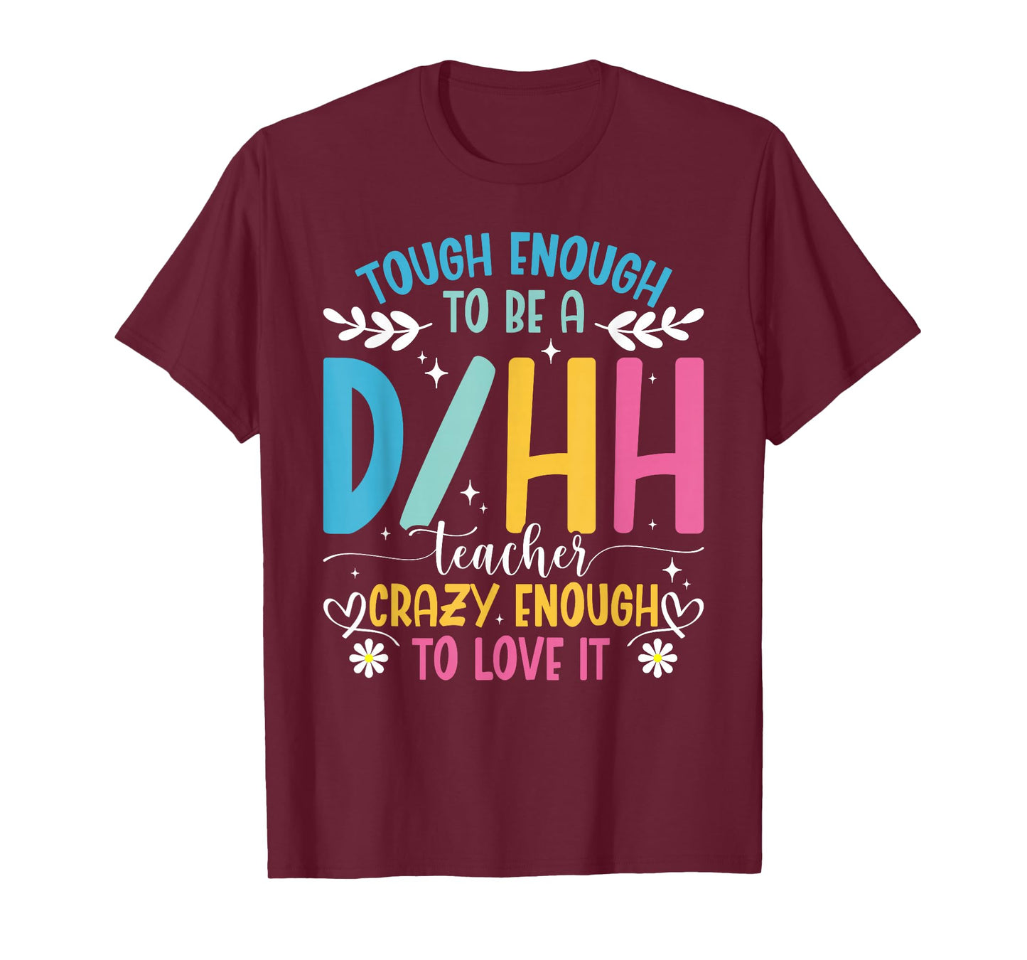 ASL Teacher D/HH Tough Deaf Hard of Hearing Teacher T-Shirt