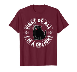 First of All I'm a Delight Roaring Black Cat T-Shirt