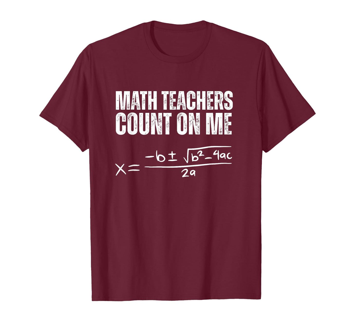 Math Teachers Count On Me Quadratic Formula T-Shirt