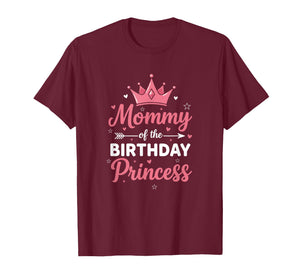 Mommy of The Birthday Princess Mom, Mom of The BirthdayGirl T-Shirt