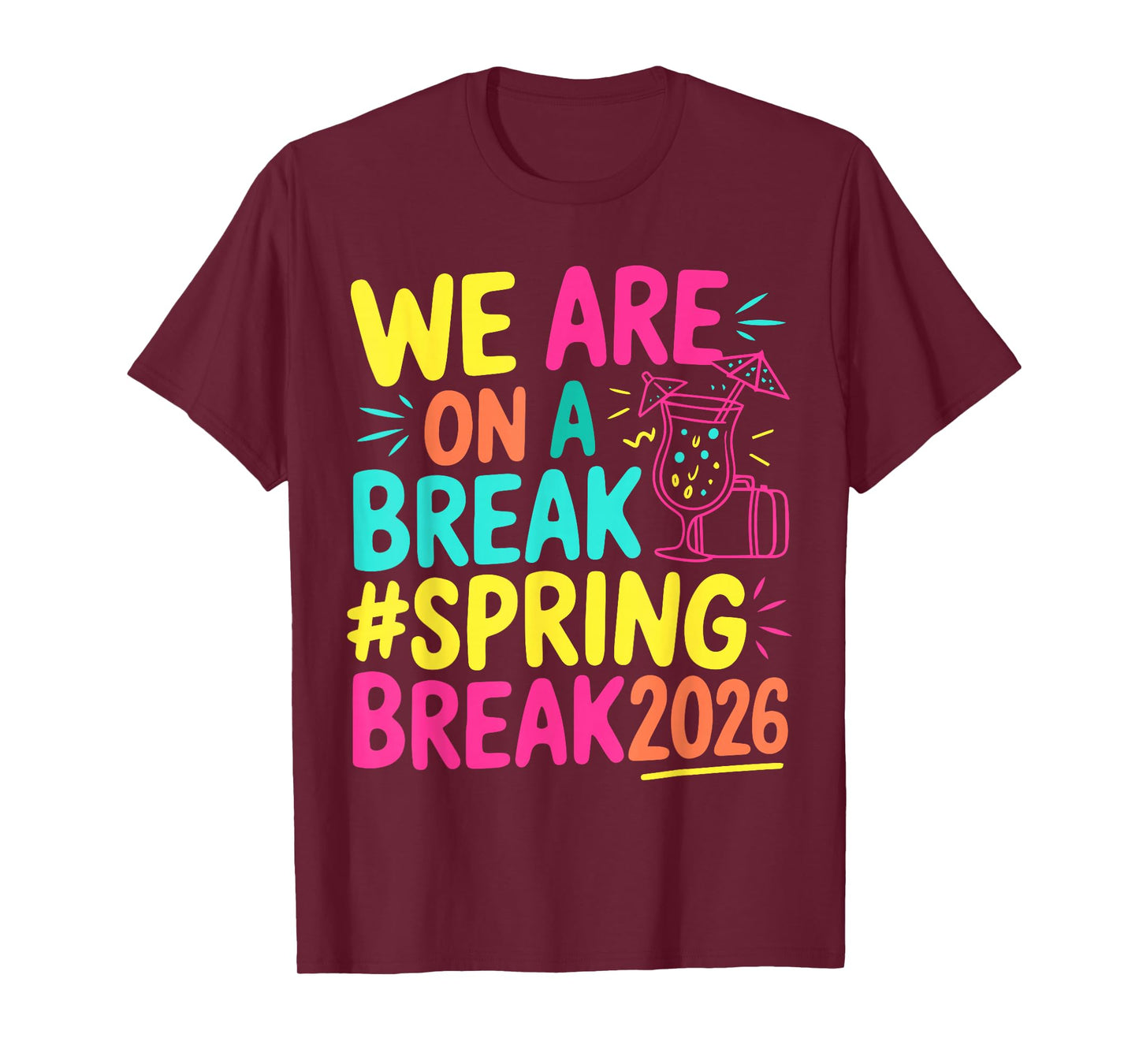 Groovy We are On A Break Spring Break 2026 Vacation Matching T-Shirt