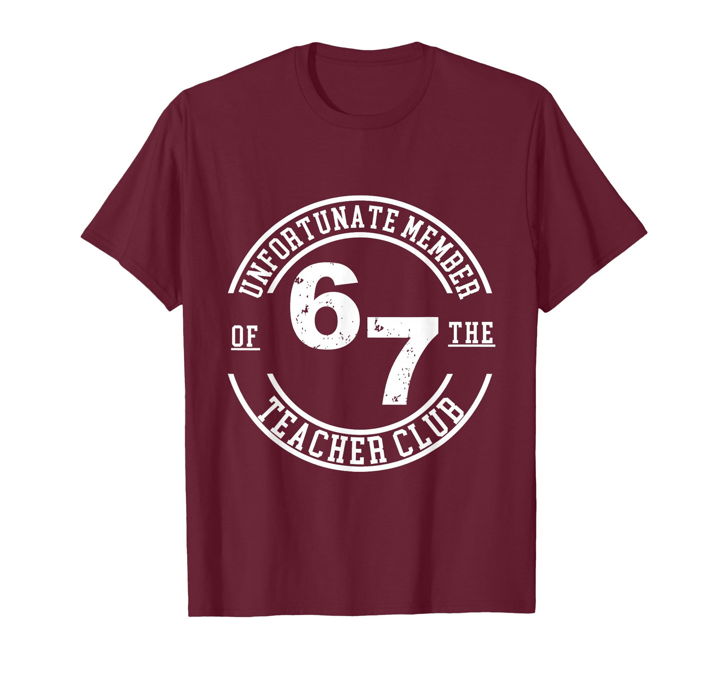 Unfortunate Member of The Teacher Club 6 7 T-Shirt
