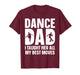 Dance Dad Art for Men Father Dancing Competition Dance Dad T-Shirt