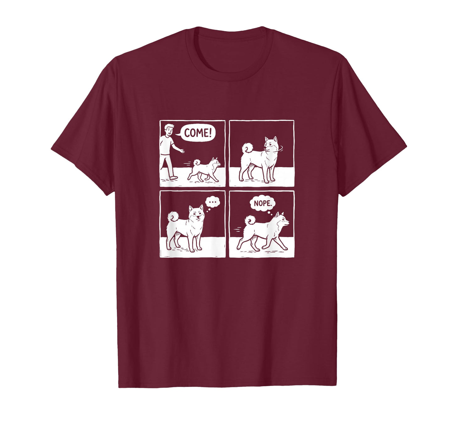 Funny Stubborn Shiba Inu Dog Come Nope T-Shirt