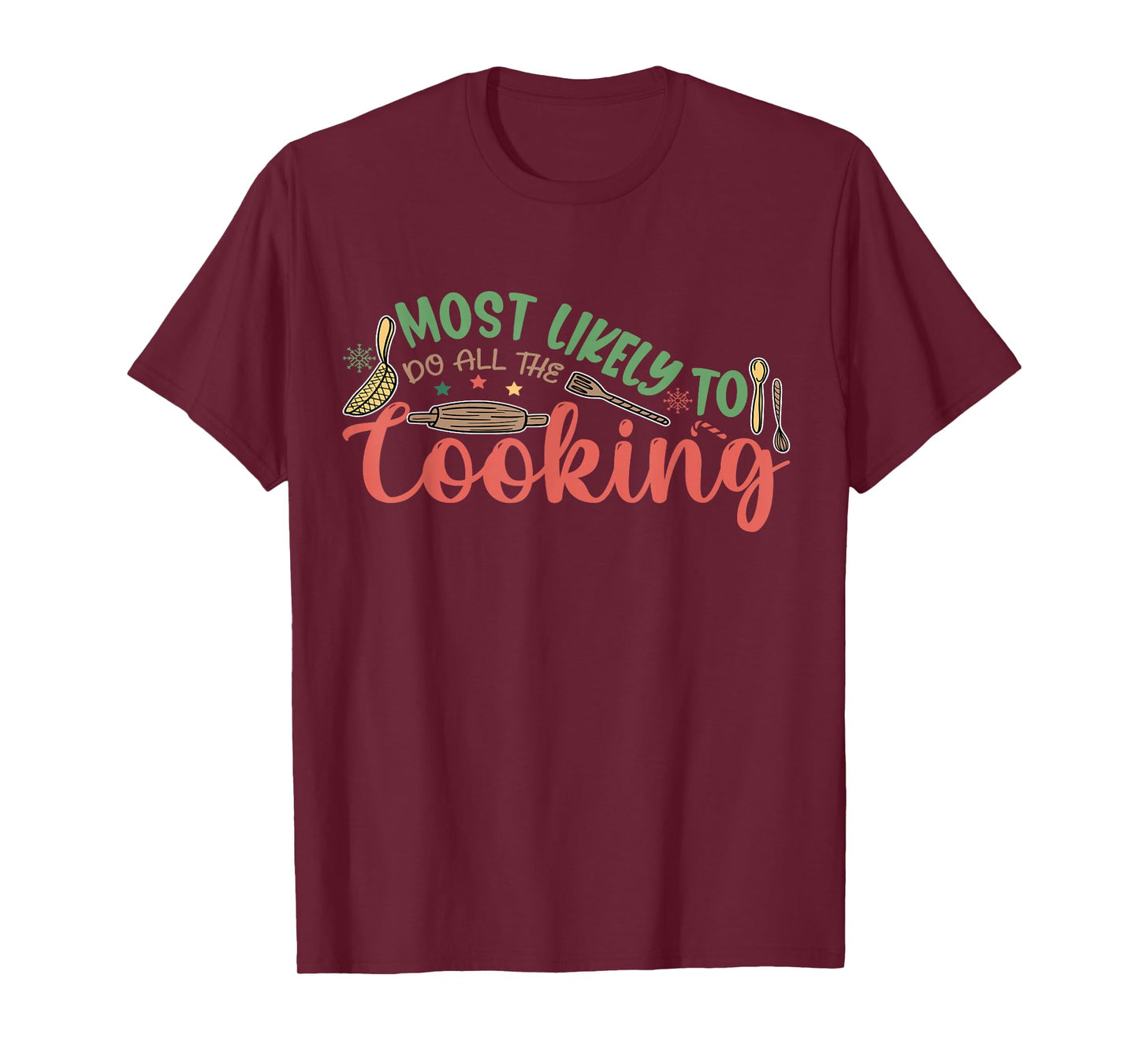 Most Likely to Do All The Cooking Family Christmas T-Shirt