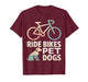 Ride Bikes Pet Dogs Bicycle Cycling Biking Dog Lover T-Shirt