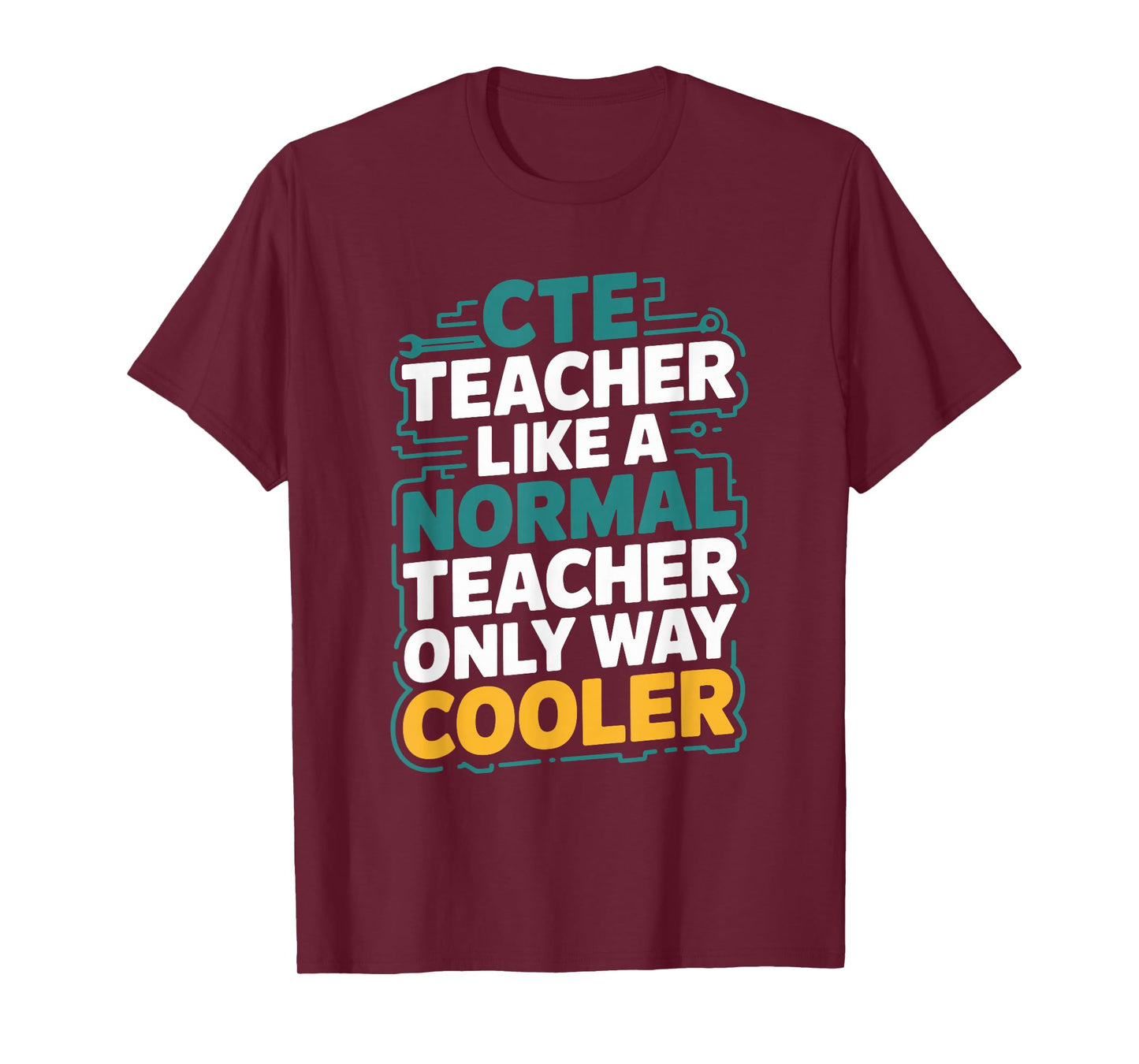 Cte Teacher Normal Teacher, CTE Teacher and CTE Teaching T-Shirt