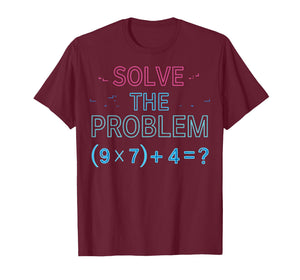 Solve The Problem Do The Math 67 Meme Funny Teacher T-Shirt