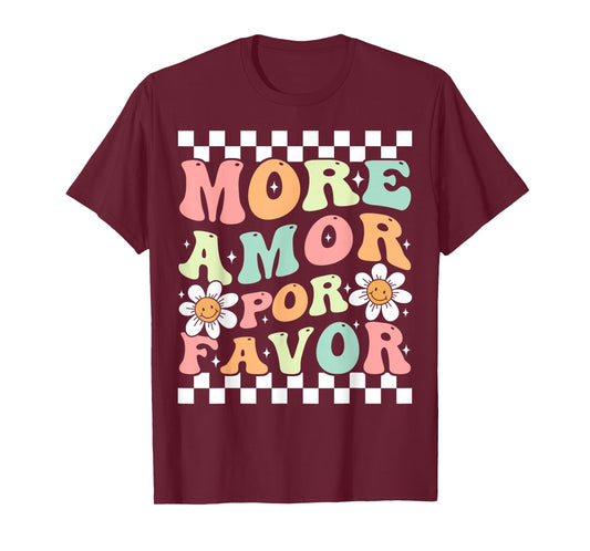 More Amor Por Favor Spanish Cute Groovy Flower Love Kindness T-Shirt