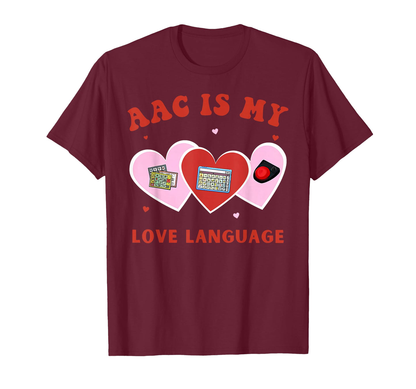 AAC is My Love Language Speech Pathologist Valentines T-Shirt