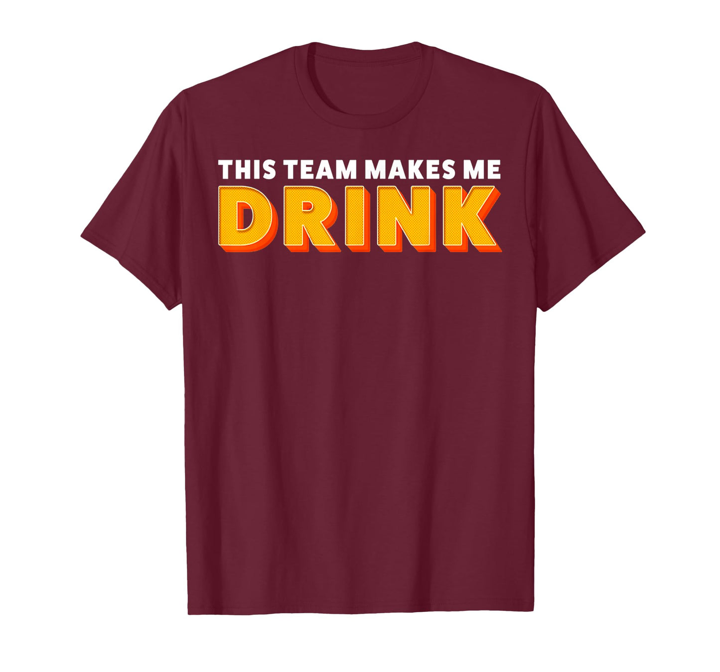 Retro Sport This Team Makes Me Drink Funny Football Meme T-Shirt