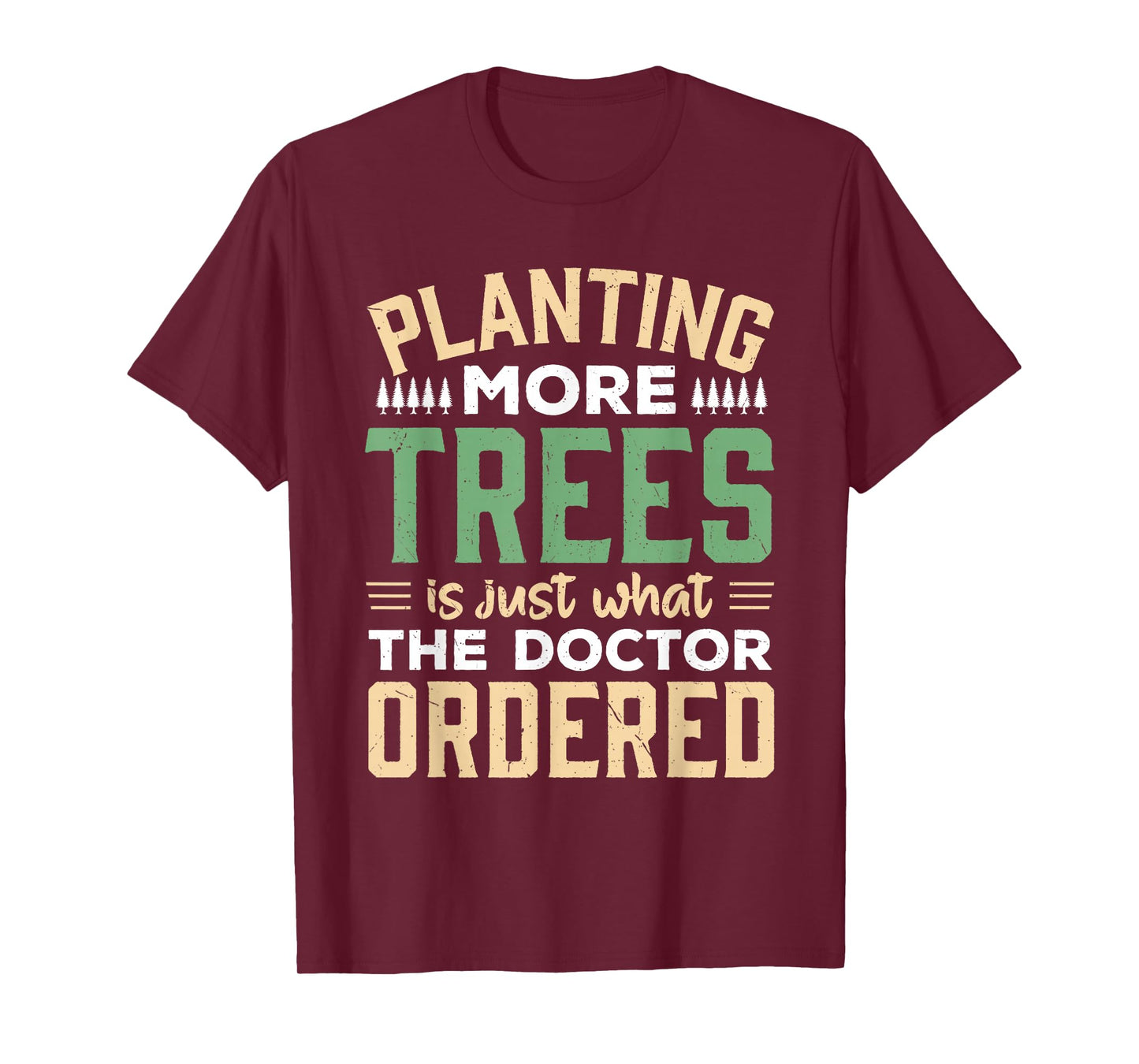 Planting More Trees is Just What The Doctor Ordered T-Shirt
