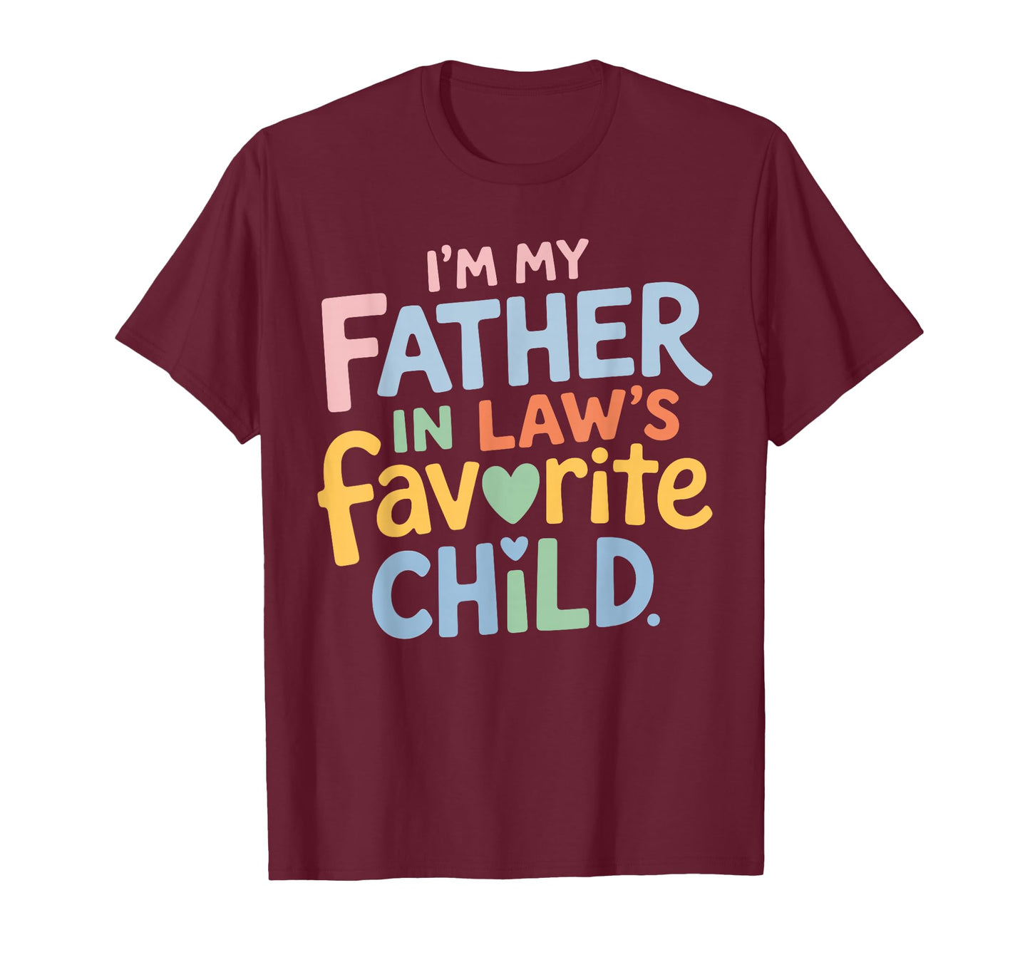 I’m My Father in Law Favorite Child Funny Family Humor Retro T-Shirt