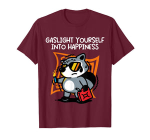Gaslight Yourself Into Happiness T-Shirt
