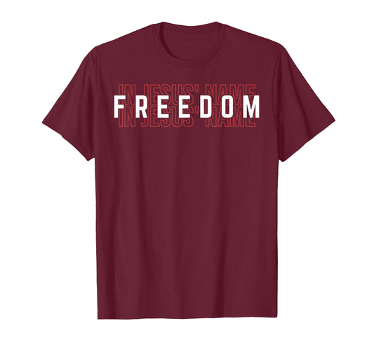 Freedom in Jesus’ Name – Christian Faith Design T-Shirt