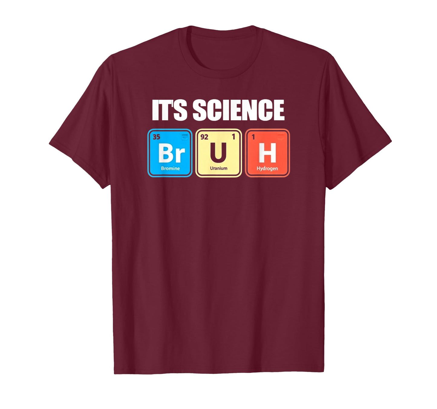 It's Science Bruh Funny Chem Periodic Table Elements Teacher T-Shirt