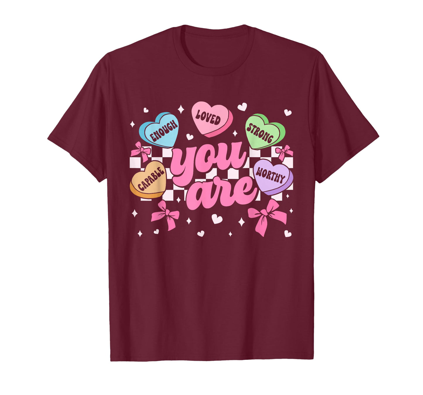 Valentine You are Worthy Enough Loved Candy Heart Teacher T-Shirt