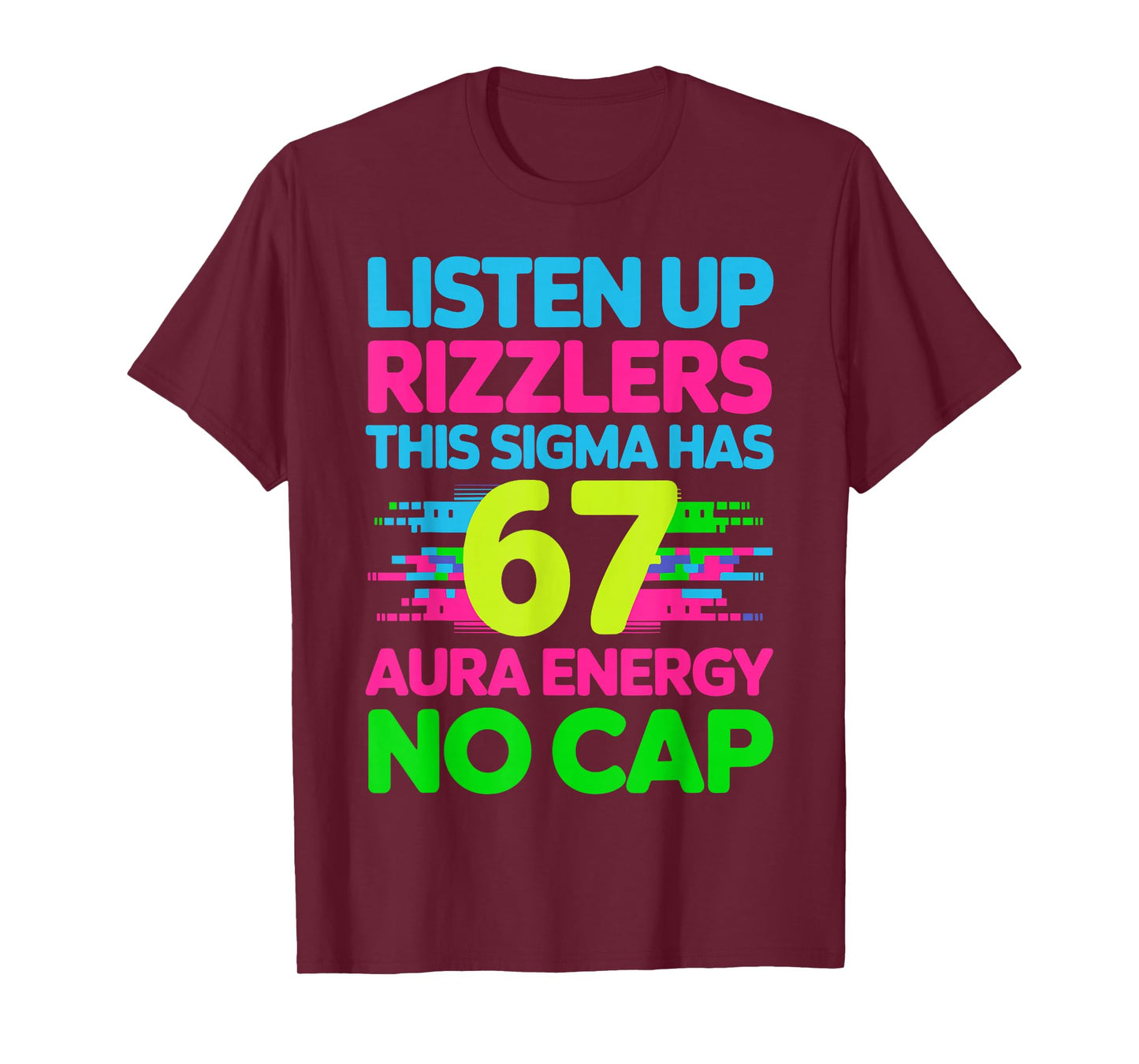 Listen Up Rizzlers This Sigma Has 67 Shirt Meme Aura Energy T-Shirt