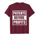 Patients Before Profits Healthcare Reform Statement T-Shirt