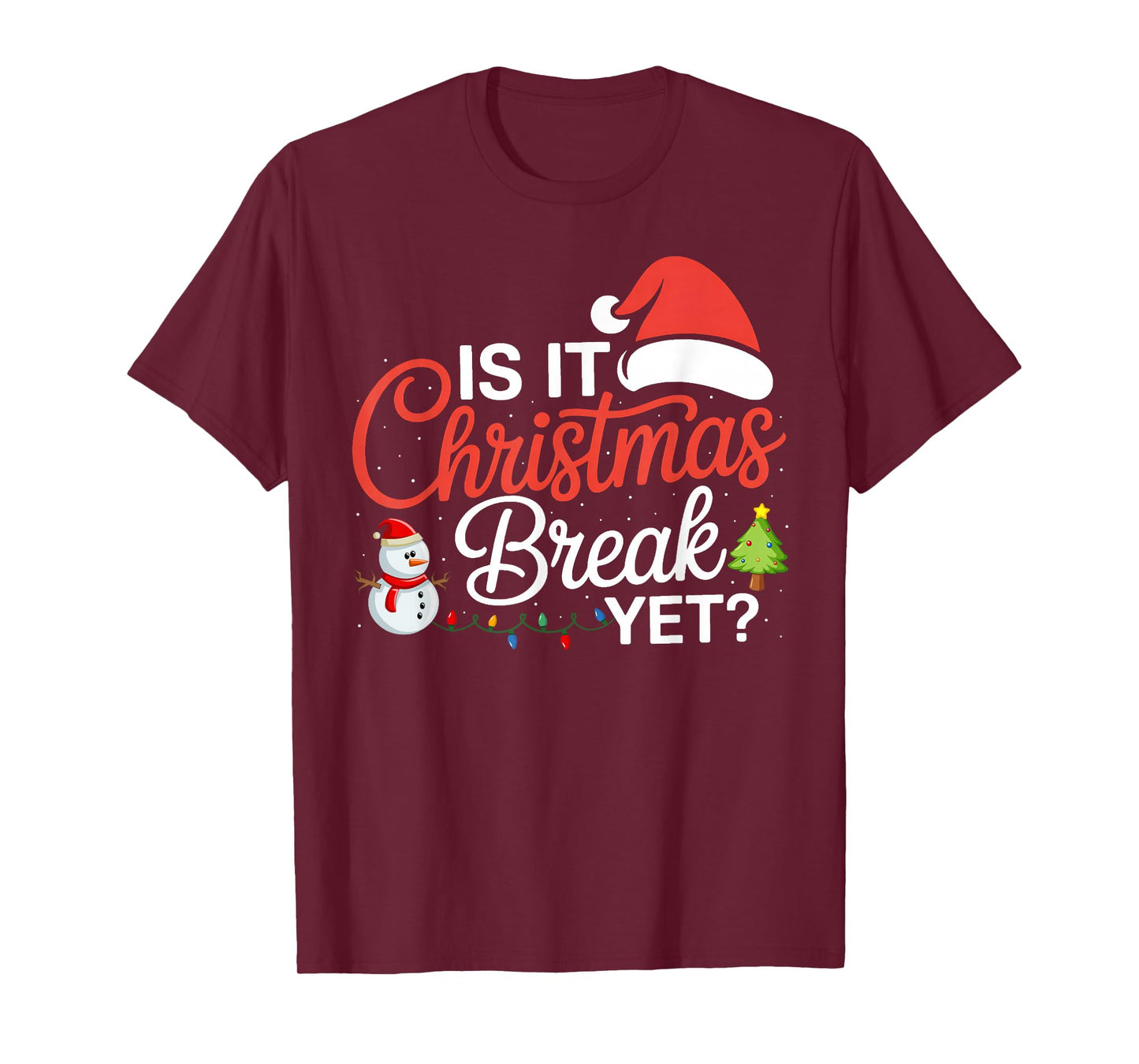 Santa Xmas Lights Snowman Funny is It Christmas Break Yet T-Shirt