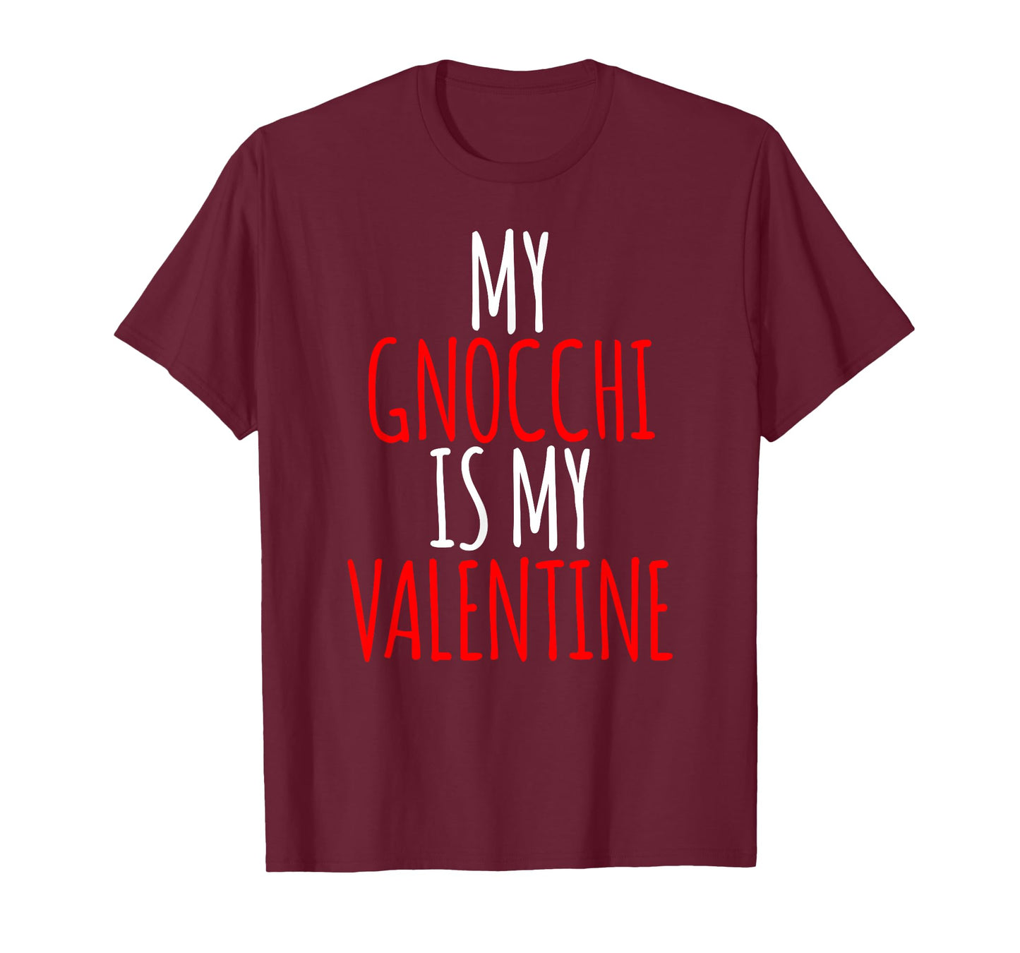 My Gnocchi is My Valentine Funny Valentines Day T-Shirt