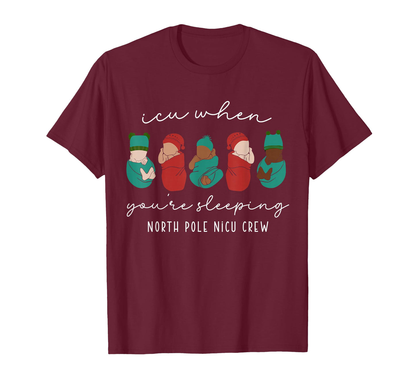 Funny Baby Newborn Santa ICU When You're Sleeping Nurse Crew T-Shirt