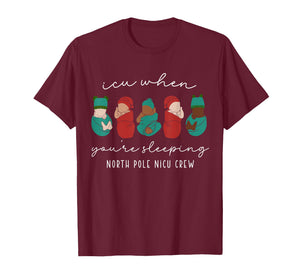 Funny Baby Newborn Santa ICU When You're Sleeping Nurse Crew T-Shirt