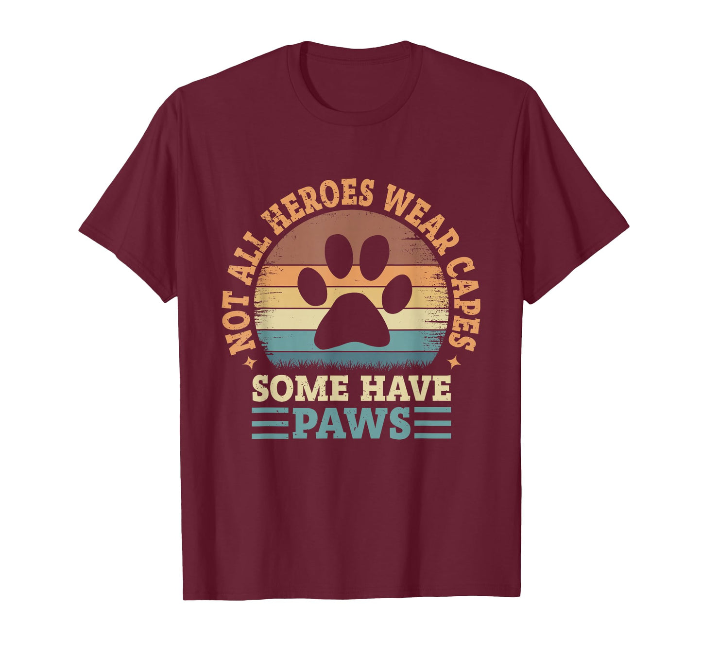 Not All Heroes Wear Capes Some Have Paws Rescue Animal Lover T-Shirt