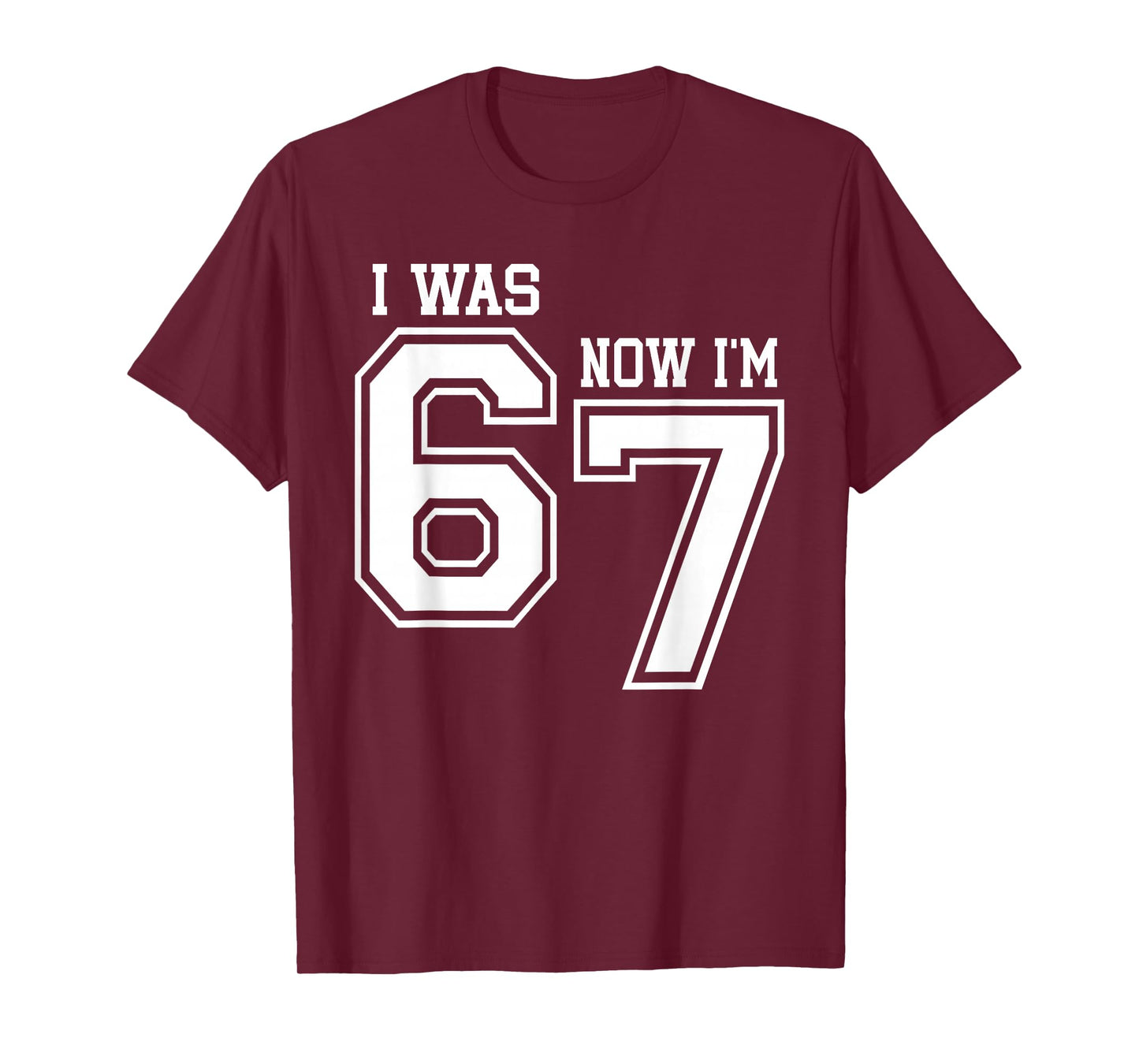 7 Year Old Birthday I was 6 Now I'm 7 67 Six Seven Meme T-Shirt