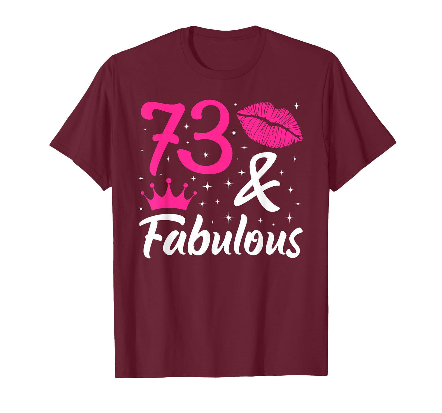 73 & Fabulous 73rd Birthday 73 Year Old It's My 73rd Bday T-Shirt