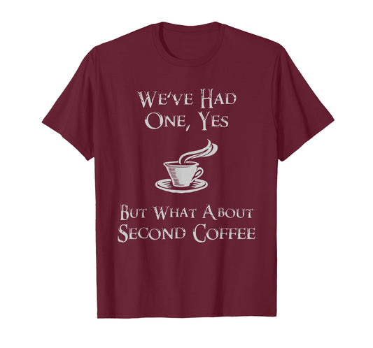 What About 2nd Coffee | Funny Nerdy High Fantasy T-Shirt