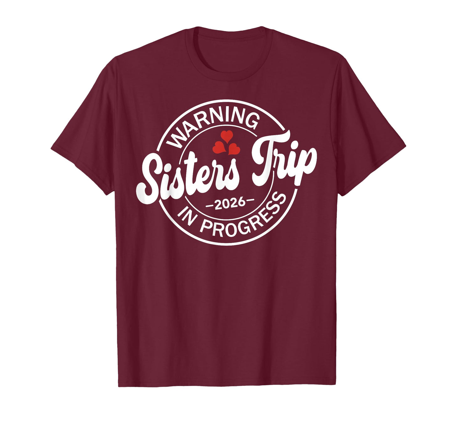 Warning Sisters Trip 2026 in Progress Funny Sisters Vacation T-Shirt
