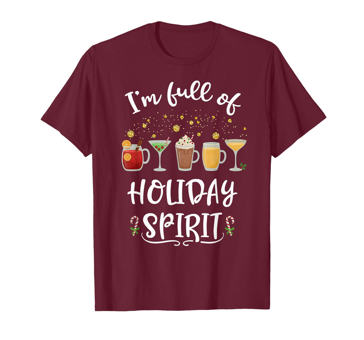 Funny I'm Full of Holiday Spirit Christmas Drinking T-Shirt