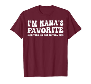 Funny Nanas Favorite Son Daughter I'm Nana's Favorite T-Shirt