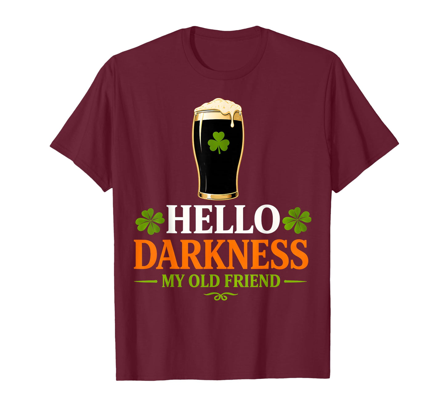 Hello Darkness My Old Friend Irish Beer St. Patrick's Day T-Shirt