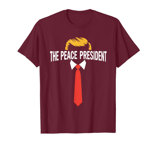 President of Peace Pro Trump The Peace President Patriotic T-Shirt
