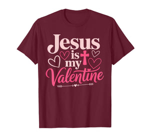 Jesus is My Valentine Cute God Religion Bible Verse Cross T-Shirt