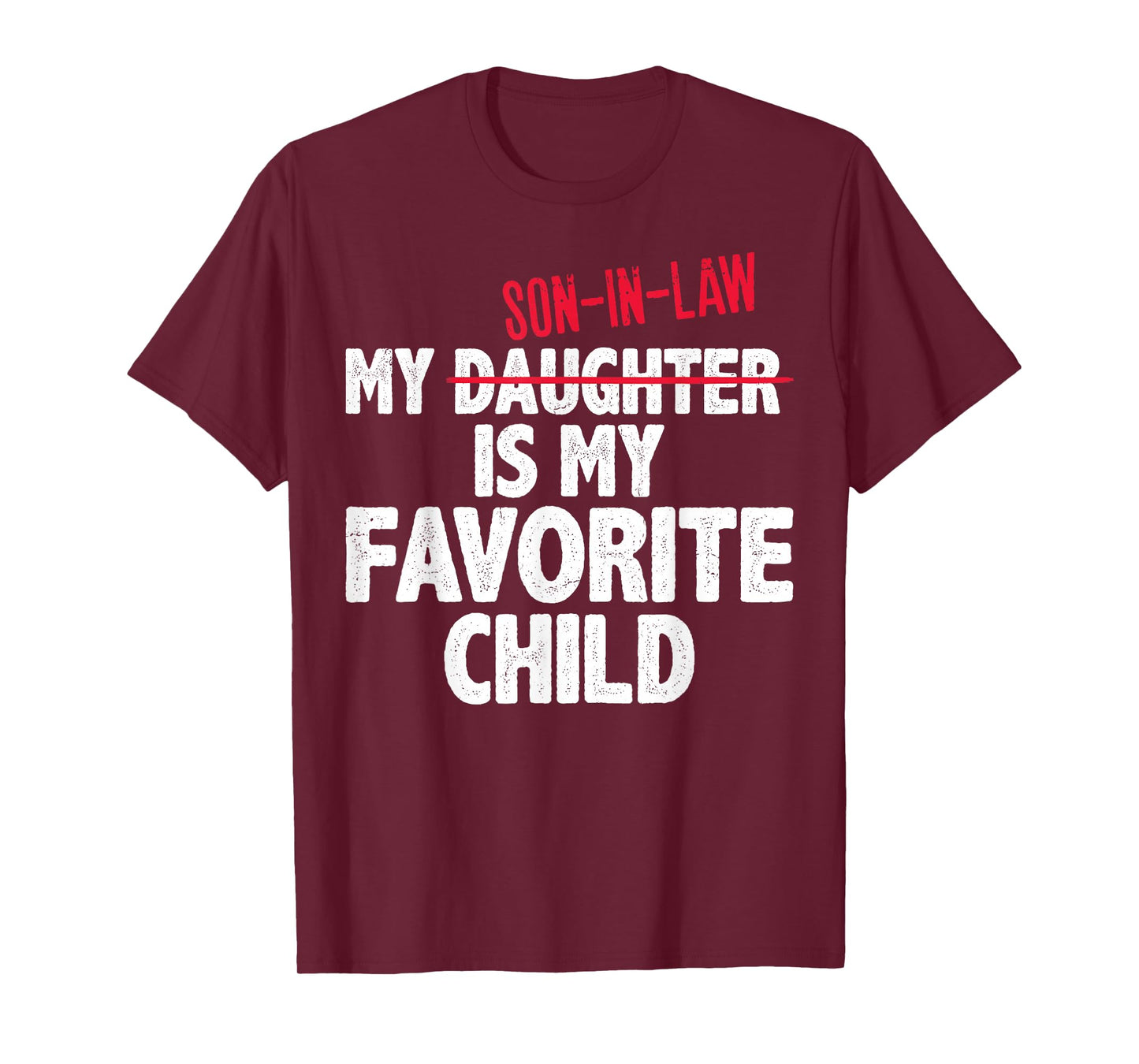 Funny My Son in Law is My Favorite Child Humor Dad Mom T-Shirt