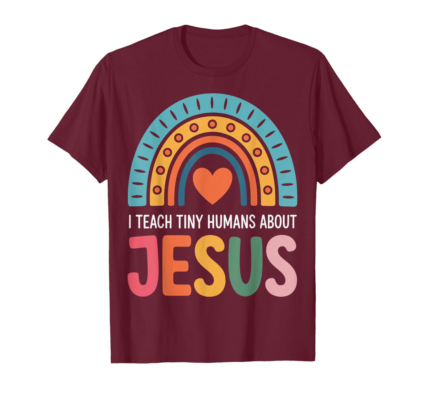 I Teach Tiny Humans About Jesus T-Shirt