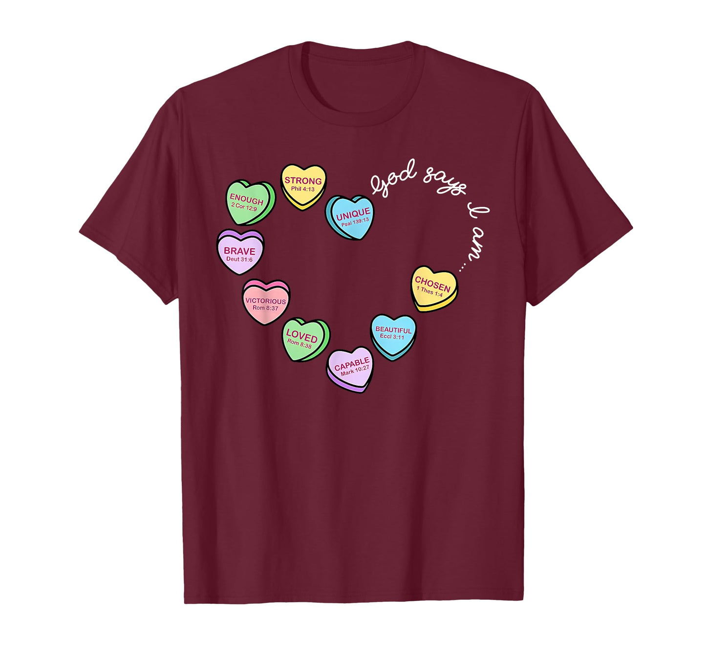 God Says I Am Bible Verse Candy Heart Valentines Christian T-Shirt