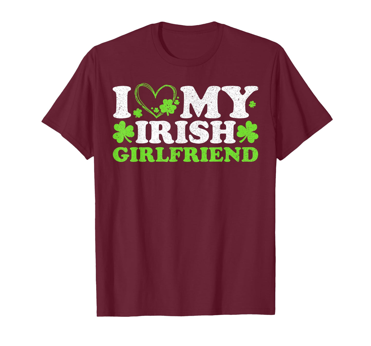 St Patricks Day I Love My Irish Girlfriend Heart Men T-Shirt