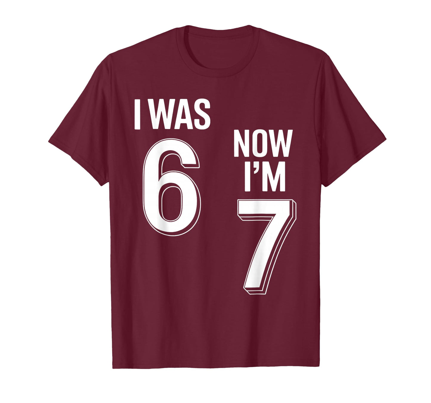 7 Year Old Birthday Shirt - was 6 Now I'm 7 67 Funny T-Shirt