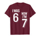 7 Year Old Birthday Shirt - was 6 Now I'm 7 67 Funny T-Shirt