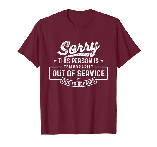 This Person is Temporarily Out of Service Due to Repairs T-Shirt