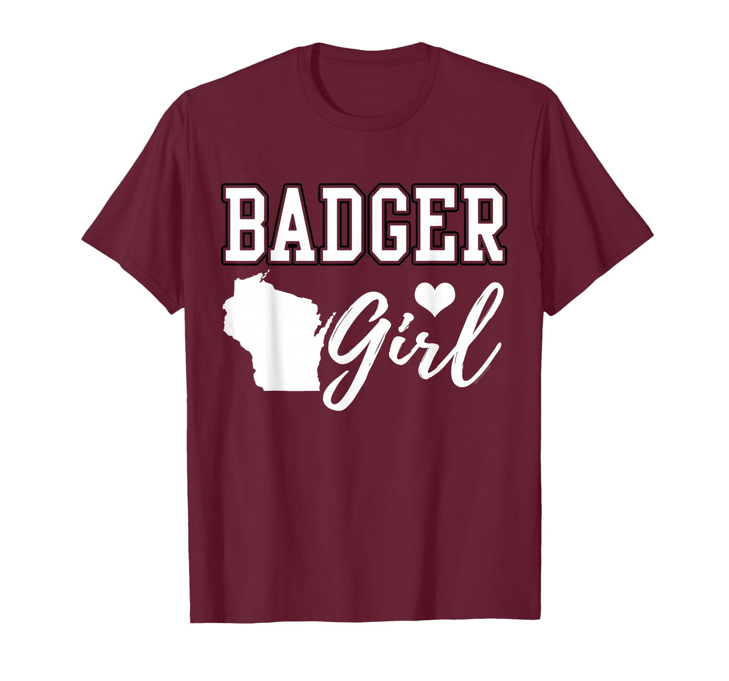 Badger Girl Home Wisconsin Map Heart State Nickname T-Shirt