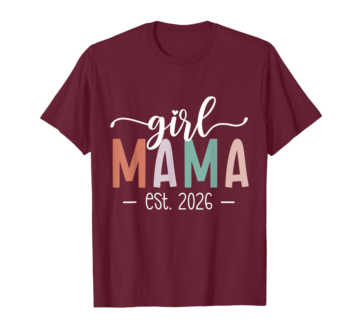 Girl Mama Est 2026 Girl Mom Pregnancy Mom to Be New Mom 2026 T-Shirt