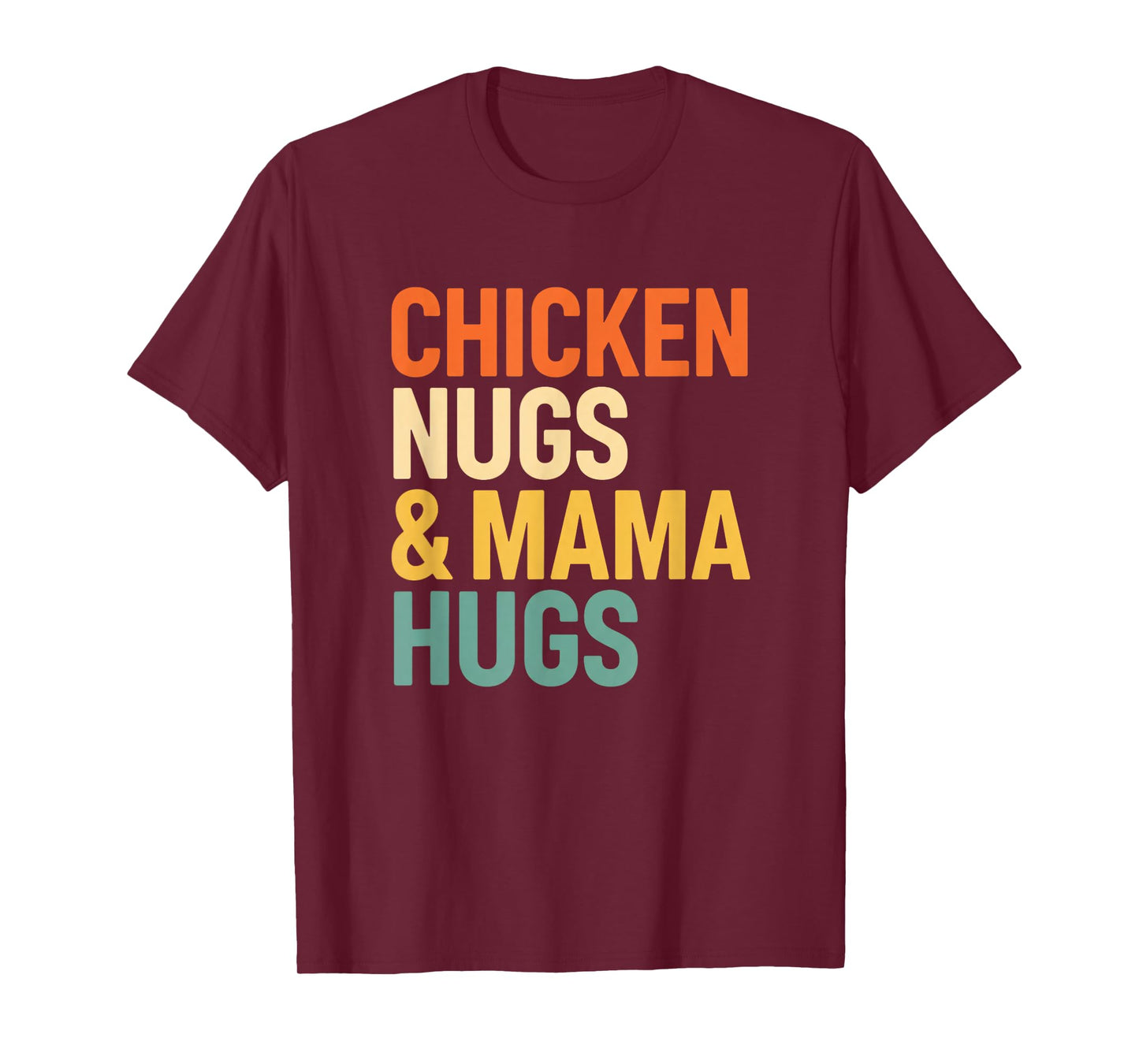 Chicken, Chicken Nugs & Mama HUGS T-Shirt