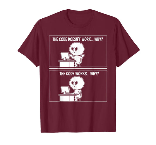 The Code Doesn't Work Funny Programmer Computer Engineer T-Shirt
