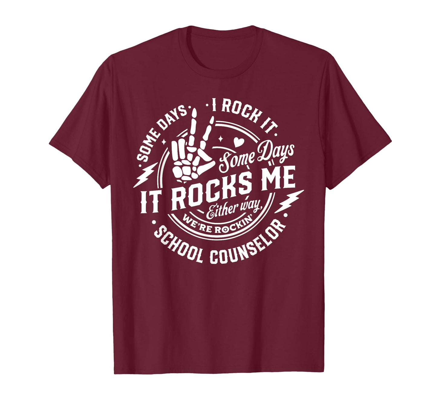 Some Days I Rock It Some Days It Rock Me School Counselor T-Shirt